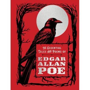 The Essential Tales and Poems of Edgar Allan Poe -- Edgar Allan Poe